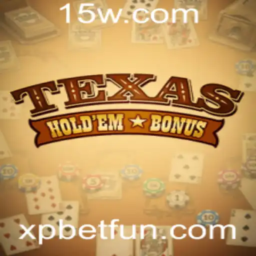 Explorando o Texas Hold'em Bonus e a Emoção da 'XP Bet'